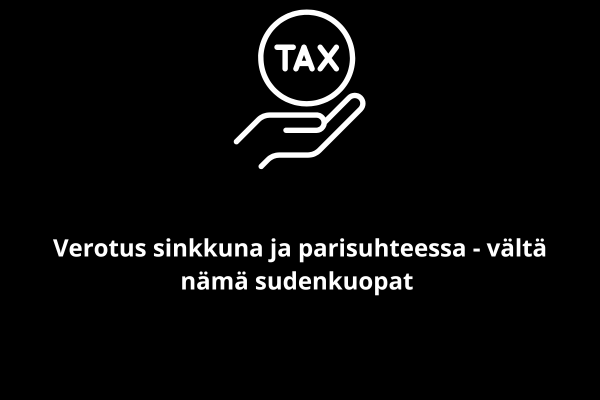Verotus sinkkuna ja parisuhteessa - vältä nämä sudenkuopat